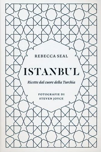 Istanbul. Ricette dal cuore della Turchia di Rebecca Seal edito da Guido Tommasi Editore-Datanova