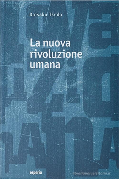 La nuova rivoluzione umana vol.9-10 di Daisaku Ikeda edito da Esperia