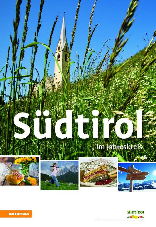 Südtirol im Jahreskeris 2016 edito da Athesia