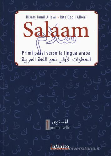 Salaam. Primi passi verso la lingua araba di Hisam Jamil Allawi, Rita Degli Alberi edito da Infinito Edizioni