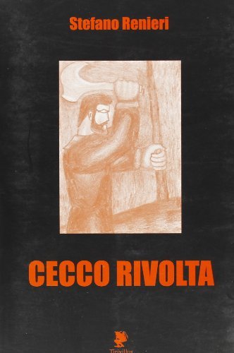 Cecco Rivolta di Stefano Renieri edito da Titivillus