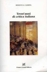 Trent'anni di critica italiana. Recensioni (1971-1995) di Ernesto G. Caserta edito da Cesati