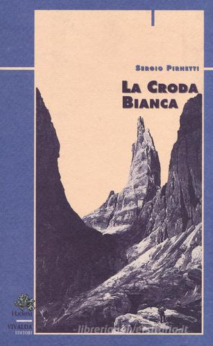 Libro La croda bianca di Sergio Pirnetti Licheni di CDA & VIVALDA