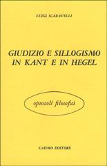 Giudizio e sillogismo in Kant e in Hegel di Luigi Scaravelli edito da Cadmo