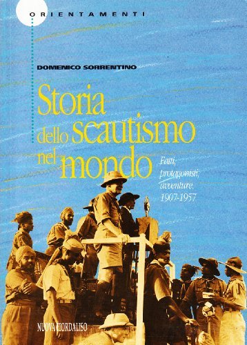 Storia dello scautismo nel mondo di Domenico Sorrentino edito da Nuova Fiordaliso