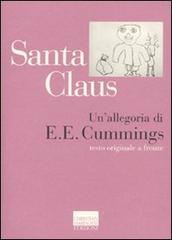 Santa Claus, un'allegoria. Testo inglese a fronte di Edward E. Cummings edito da Marinotti