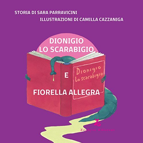 Dionigio lo scarabigio e Fiorella allegra di Sara Parravicini edito da Zephyro Edizioni