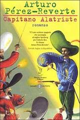 Capitano Alatriste di Arturo Pérez-Reverte edito da Salani
