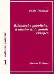 Biblioteche pubbliche: il quadro istituzionale europeo di Paolo Traniello edito da Sinnos