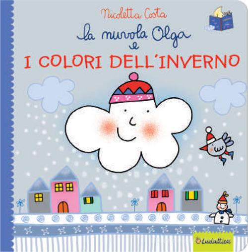 La nuvola Olga e i colori dell'inverno. Ediz. a colori di Nicoletta Costa edito da Liscianilibri