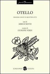 Otello. Dramma lirico in quattro atti di Arrigo Boito, Giuseppe Verdi edito da Screenpress