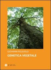 Genetica vegetale di Giovanni Figliuolo edito da Arti Grafiche Favia