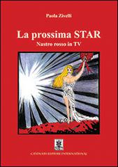 La prossima Star. Nastro rosso in TV di Paola Zivelli edito da Cavinato