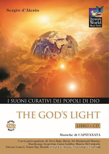 God's light. I suoni curativi dei popoli di Dio. Con CD Audio di Sergio D'Alesio, Capitanata edito da Capitanart Music and Culture
