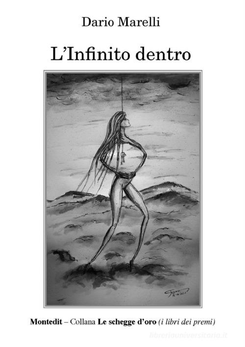 L' infinito dentro di Dario Marelli edito da Montedit
