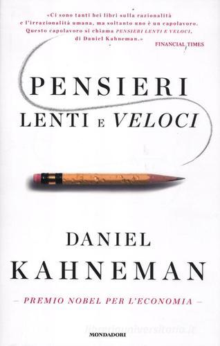 Pensieri lenti e veloci di Daniel Kahneman edito da Mondadori