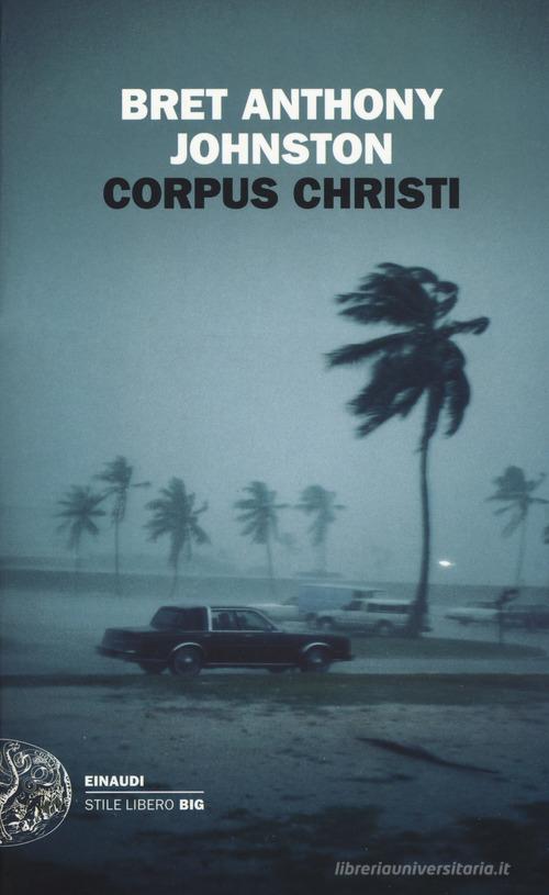 Corpus Christi di Bret Anthony Johnston edito da Einaudi