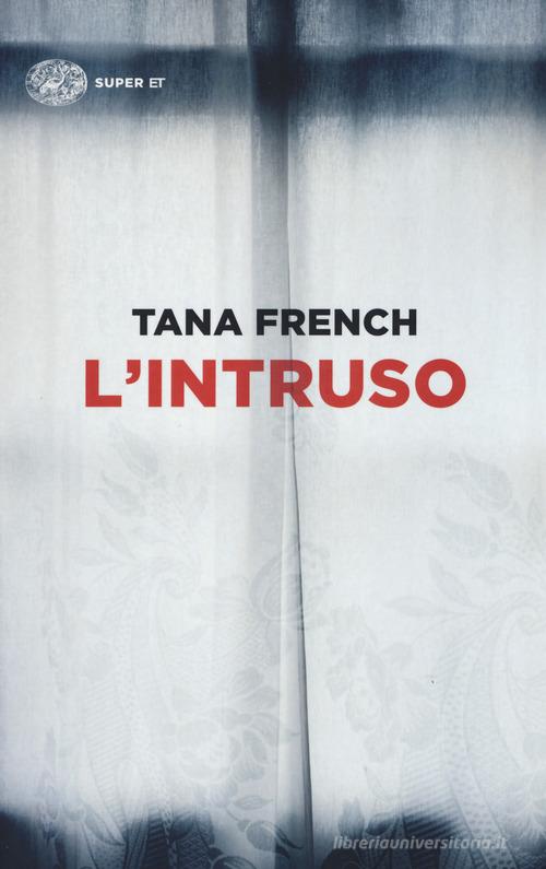 L' intruso di Tana French edito da Einaudi