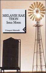 Iona Moon di Rae Thon Melanie edito da Feltrinelli