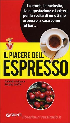 Il piacere dell'espresso di Gabriella Baiguera edito da Giunti Editore