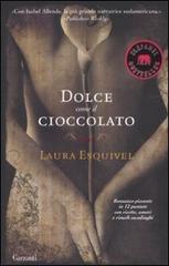 Dolce come il cioccolato di Laura Esquivel edito da Garzanti Libri