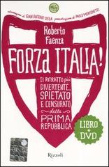 Forza Italia! Il ritratto più divertente, spietato e censurato della prima Repubblica. Con DVD di Roberto Faenza edito da Rizzoli