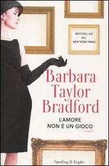 L' amore non è un gioco di Barbara Taylor Bradford edito da Sperling & Kupfer