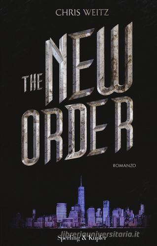 The New Order di Chris Weitz edito da Sperling & Kupfer