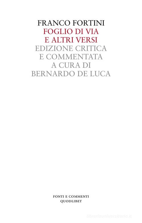 Foglio di via e altri versi. Ediz. critica di Franco Fortini edito da Quodlibet