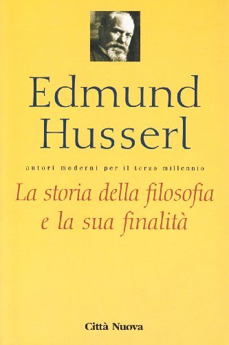 La storia della filosofia e la sua finalità di Edmund Husserl edito da Città Nuova