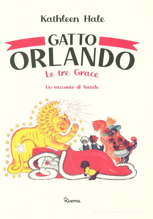 Gatto Orlando. Le tre Grace, un racconto di Natale. Ediz. a colori di Kathleen Hale edito da Risma