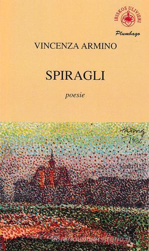 Spiragli di Vincenza Armino edito da Ibiskos Ulivieri