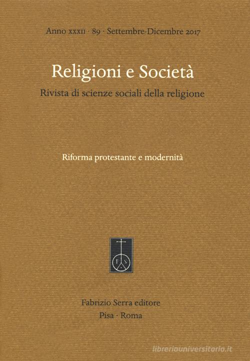 Religioni e società. Rivista di scienze sociali della religione (2017) vol.89 edito da Fabrizio Serra Editore