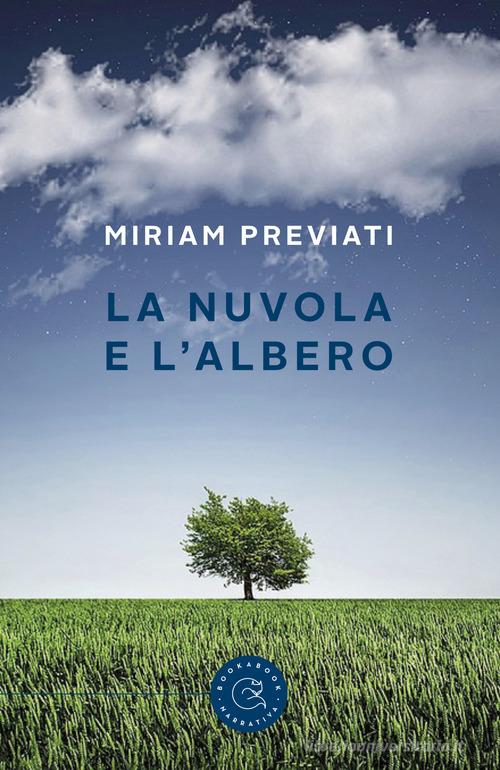 La nuvola e l'albero di Miriam Previati edito da bookabook