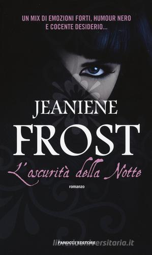 L' oscurità della notte di Jeaniene Frost edito da Fanucci