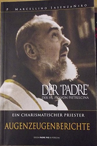 O «Padre» sacerdote carismatico. Ediz. tedesca di P. Marcellino Iasenzaniro edito da Edizioni Padre Pio da Pietrelcina