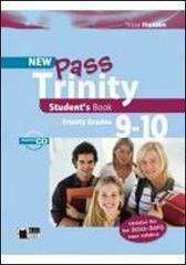 New Pass trinity. Grades 9-10. Student's book. Con CD Audio. Per le Scuole superiori di Tricia Hansen edito da Black Cat-Cideb