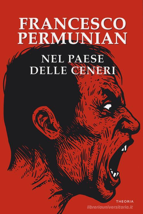 Nel paese delle ceneri di Francesco Permunian edito da Edizioni Theoria