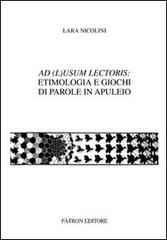 Ad (L)usum lectoris: etimologia e giochi di parole in Apuleio di Lara Nicolini edito da Pàtron