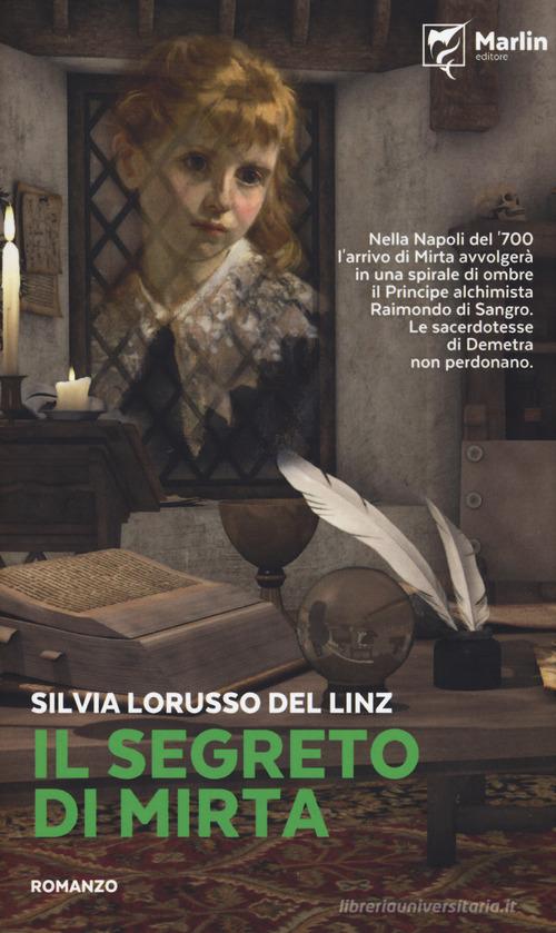 Il segreto di Mirta di Silvia Lorusso Del Linz edito da Marlin (Cava de' Tirreni)