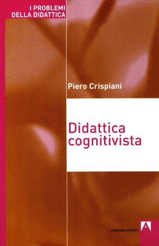 Didattica cognitivista di Piero Crispiani edito da Armando Editore