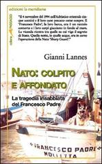 NATO: colpito e affondato. La tragedia insabbiata del Francesco Padre di Gianni Lannes edito da Edizioni La Meridiana
