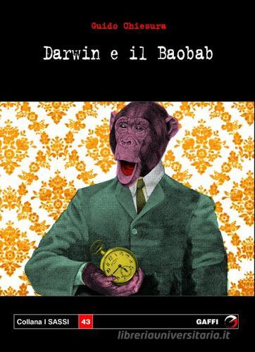 Darwin e il baobab di Guido Chiesura edito da Gaffi Editore in Roma