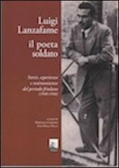 Luigi Lanzafame il poeta soldato. Storie, esperienze e testimonianze del periodo friulano (1940-1946) edito da Leonardo (Pasian di Prato)
