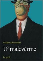 Libro U' malevèrme. Schegge di satira e buonumore di Giuditta Abatescianni Romanzi e racconti di Progedit