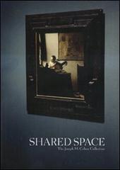 Shared space. The Joseph M. Cohen Collection. Ediz. illustrata edito da Damiani