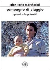 Compagno di viaggio. Appunti sulla paternità di Gian Carlo Marchesini edito da Croce Libreria