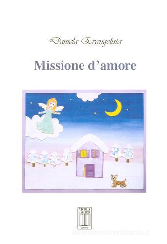 Missione d'amore di Daniela Evangelista edito da Nicola Calabria Editore