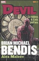 La vedova & l'età dell'oro. Devil. Brian Michael Bendis Collection vol.4 di Brian Michael Bendis, Alex Maleev edito da Panini Comics