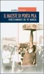 Il Maciste di Porta Pila. Storie di immigrati e del «re» Maurizio di Andrea Biscàro edito da Neos Edizioni